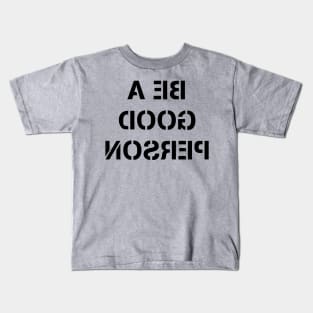 The Be Good Kids T-Shirt